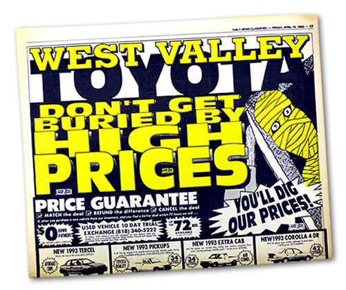 News paper automotive ad for West Valley Toyota, you'll dig our prices